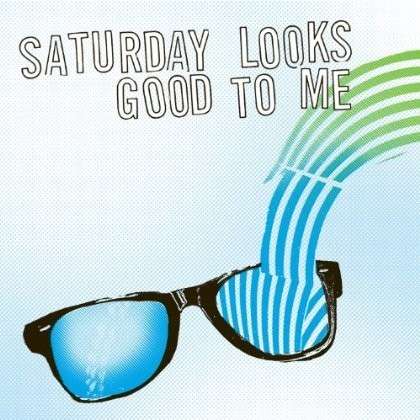 Cover for Saturday Looks Good To Me · Sunglasses (7&quot;) [Limited edition] (2012)