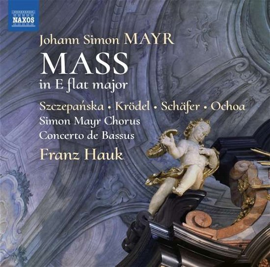 Cover for Simon Mayr Chorus / Hauk · Johann Simon Mayr: Mass In E Flat Major (CD) (2020)