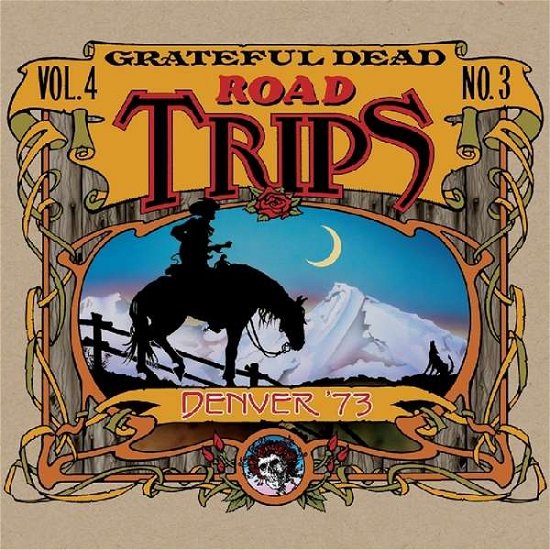Cover for Grateful Dead · Road Trips Vol. 4 No. 3--denver '73 (3-cd Set) (CD) (2018)