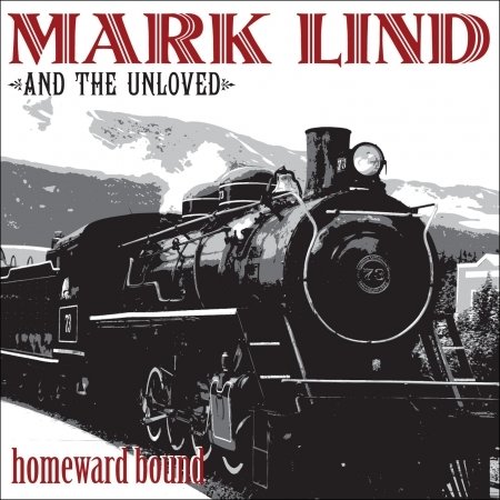 Cover for Mark Lind and the Unloved · Homeward Bound (CD) (2019)