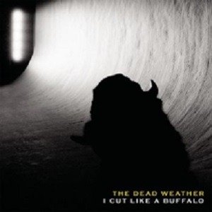 Cover for Dead Weather · I Cut Like a Buffalo (7&quot;) (2009)