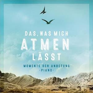 Cover for Kathrin D. Weber · Das, was mich atmen lässt (CD) (2017)