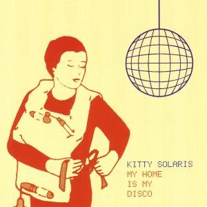 Cover for Kitty Solaris · My Home Is My Disco (CD) (2009)