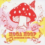 Modern Girl - Moga Hoop - Musiikki - INDIES LABEL - 4519552001770 - keskiviikko 22. helmikuuta 2006