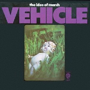 Cover for The Ides of March · Vehcile (CD) [Expanded, Japan Import edition] (2014)