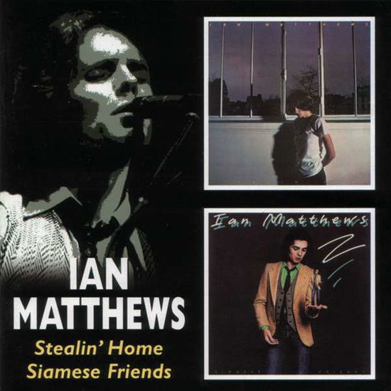 Cover for Ian Matthews · Stealin` Home / Siamese Friends (CD) [Japan Import edition] (2005)