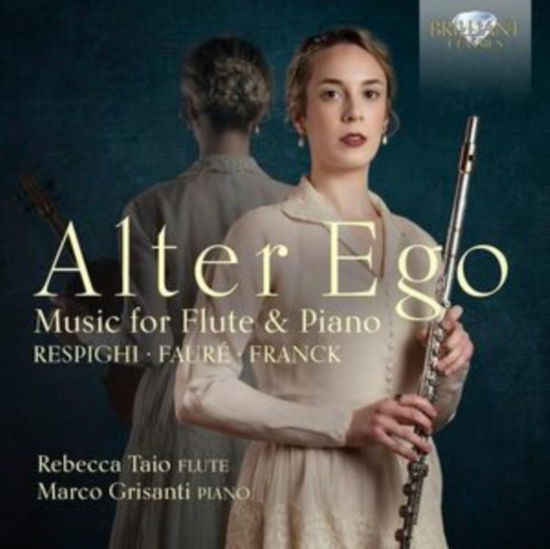 Cover for Rebecca Taio / Marco Grisanti · Alter Ego: Music For Flute And Piano By Respighi / Faure &amp; Franck (CD) (2023)