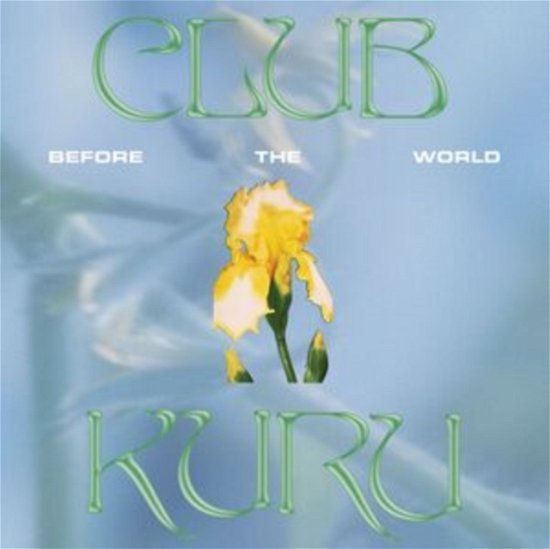 Club Kuru · Before The World (LP) (2024)