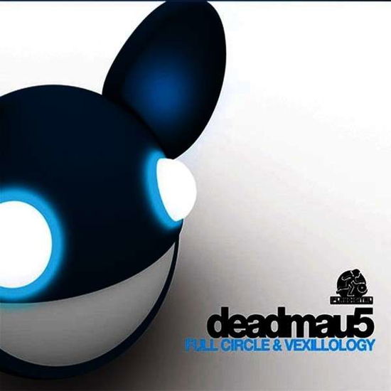 Cover for Deadmau5 · Full Circle &amp; Vexillology (CD) (2015)