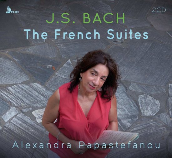 Bach: The French Suites - Alexandra Papastefanou - Musiikki - FIRST HAND RECORDS - 5060216349770 - perjantai 1. marraskuuta 2019