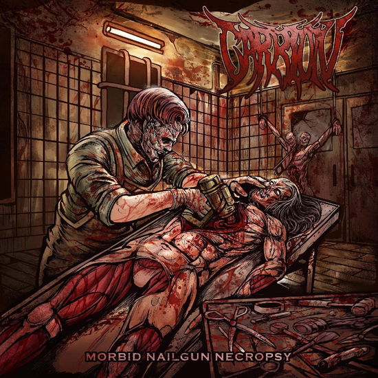 Morbid Nailgun Necropsy - Carrion - Musik - WORMHOLEDEATH RECORDS - 8057506207770 - 9. juni 2023