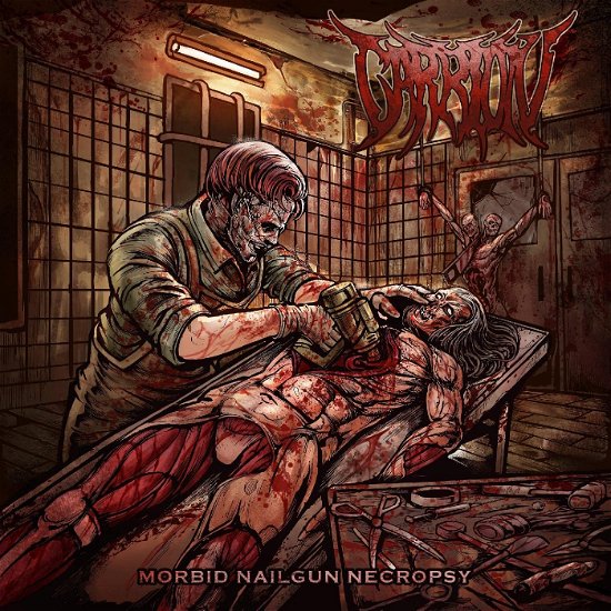 Morbid Nailgun Necropsy - Carrion - Música - WORMHOLEDEATH RECORDS - 8057506207770 - 9 de junho de 2023