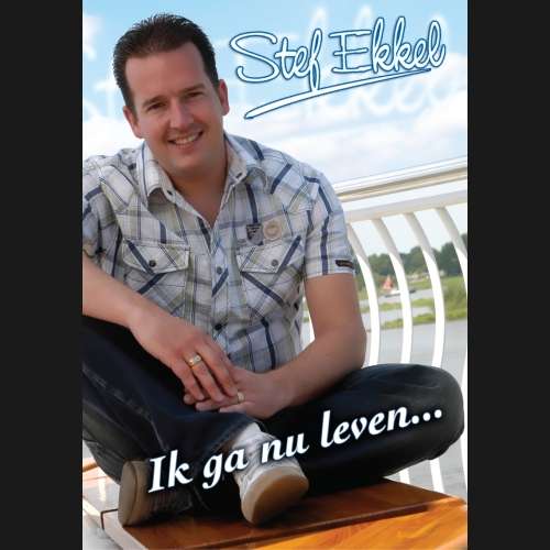 Ik Ga Nu Leven - Stef Ekkel - Filmes - BERK MUSIC - 8170350200770 - 1 de junho de 2007