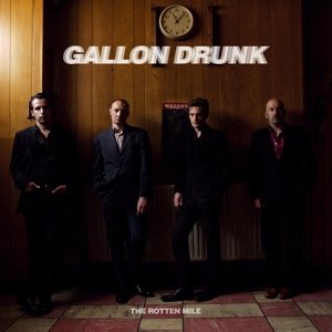 Rotten Mile - Gallon Drunk - Musik - Bang Records - 8435008888770 - 9. december 2014