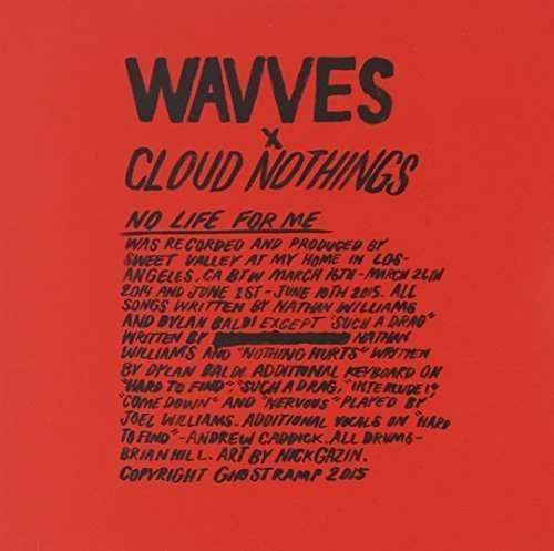 No Life for Me - Wavves & Cloud Nothings - Music - POD - 9332727034770 - August 21, 2015