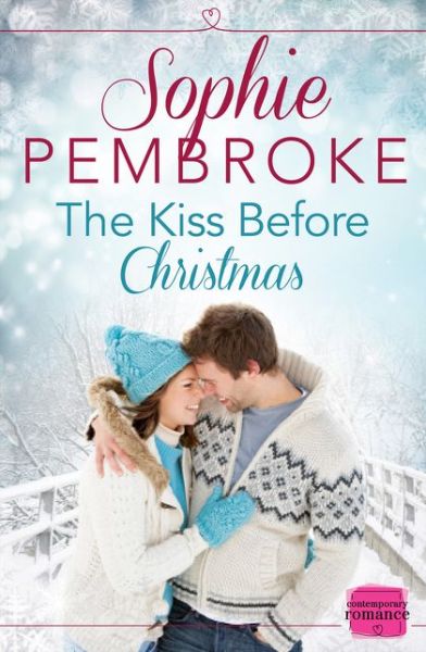 Cover for Sophie Pembroke · The Kiss Before Christmas: A Christmas Romance Novella (Paperback Book) (2014)