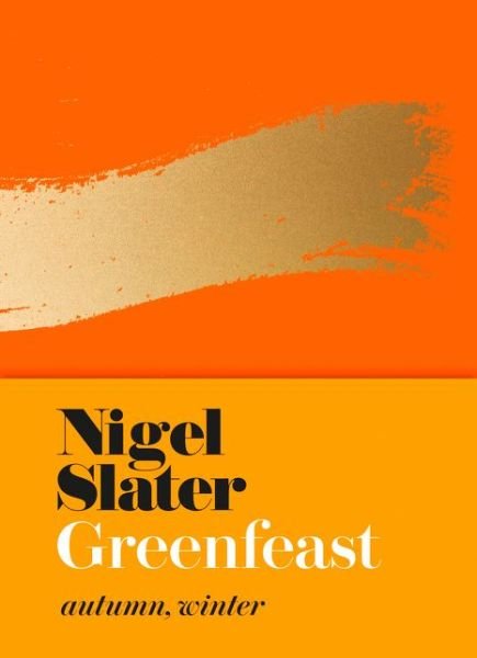 Cover for Nigel Slater · Greenfeast: Autumn, Winter (Cloth-Covered, Flexible Binding) (Gebundenes Buch) (2019)