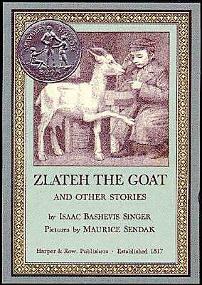 Cover for Isaac Bashevis Singer · Zlateh the Goat and Other Stories: A Newbery Honor Award Winner (Innbunden bok) [Reprint edition] (2001)