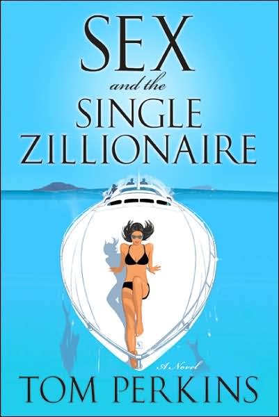 Cover for Tom Perkins · Sex And The Single Zillionaire (Paperback Book) (2014)