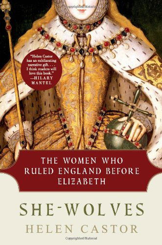 Cover for Helen Castor · She-Wolves: The Women Who Ruled England Before Elizabeth (Taschenbuch) [Reprint edition] (2012)