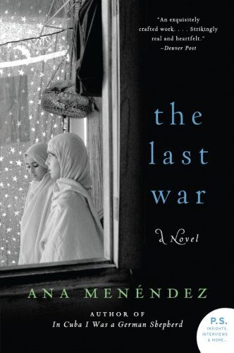 The Last War: a Novel - Ana Menendez - Kirjat - Harper Perennial - 9780061724770 - tiistai 29. kesäkuuta 2010