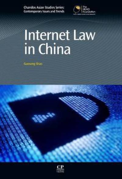 Cover for Shao, Guosong (Nanjing University of Finance and Economics, China) · Internet Law in China - Chandos Asian Studies Series (Paperback Book) (2016)