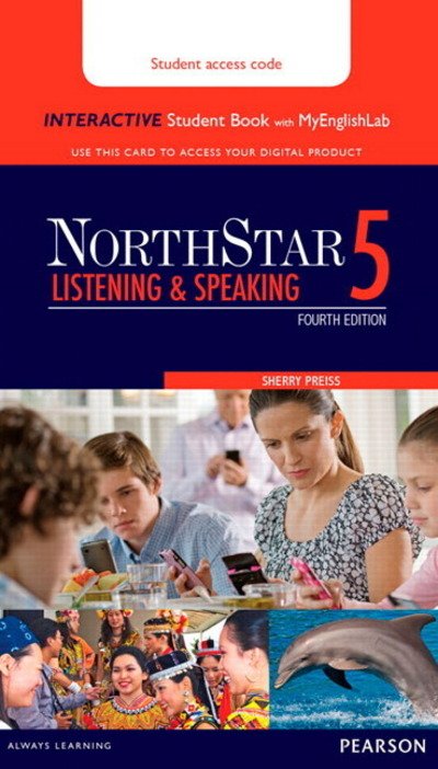 Cover for Sherry Preiss · NorthStar Listening and Speaking 5 Interactive Student Book with MyLab English (Access Code Card) (Book) (2015)