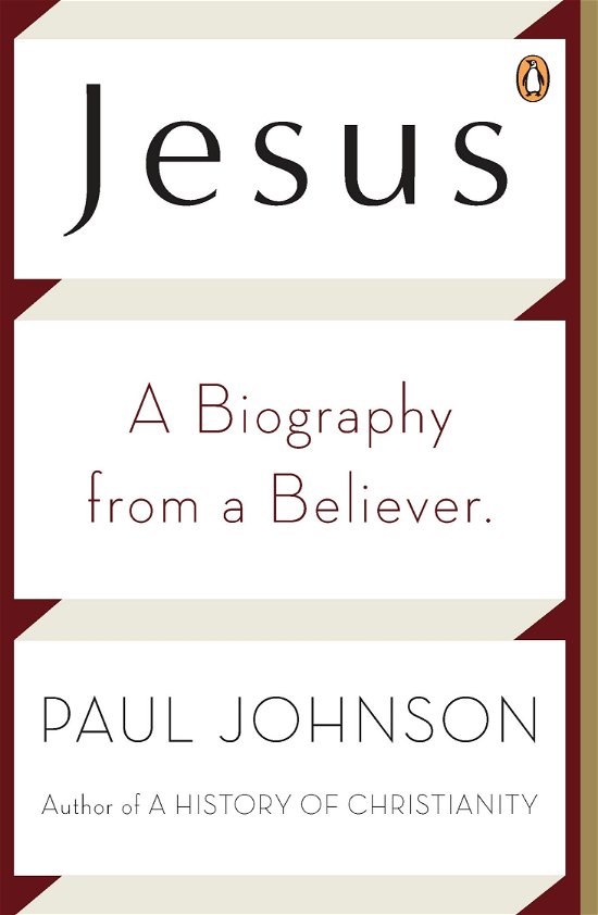 Jesus: A Biography from a Believer - Paul Johnson - Books - Penguin Putnam Inc - 9780143118770 - February 22, 2011