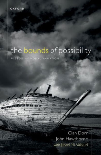 Cover for Dorr, Prof Cian (Professor of Philosophy, Professor of Philosophy, New York University) · The Bounds of Possibility: Puzzles of Modal Variation (Pocketbok) (2024)