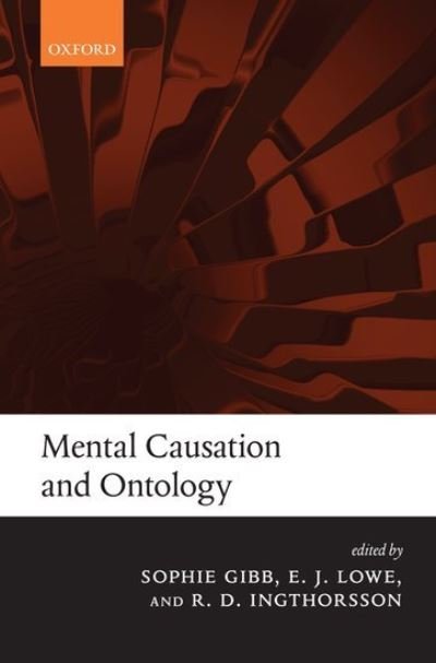 Mental Causation and Ontology - Gibb, S. C.; Lowe, E - Boeken - Oxford University Press - 9780199603770 - 21 maart 2013