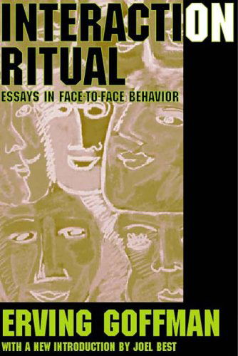 Interaction Ritual: Essays in Face-to-Face Behavior - Erving Goffman - Livres - Taylor & Francis Inc - 9780202307770 - 31 mai 2005