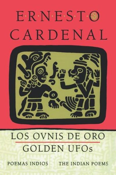 Cover for Ernesto Cardenal · Golden UFOs: The Indian Poems: Los ovnis de oro: Poemas indios (Paperback Book) [First edition] (1992)