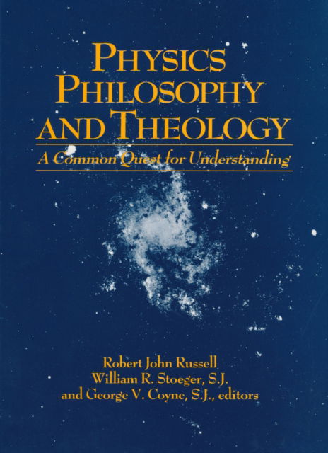 Cover for Physics, Philosophy, and Theology: A Common Quest for Understanding - From the Vatican Observatory Foundation (Paperback Book) (1988)