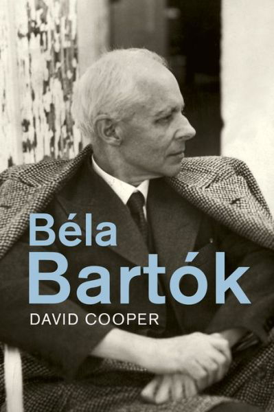 Cover for David Cooper · Bela Bartok (Hardcover Book) (2015)