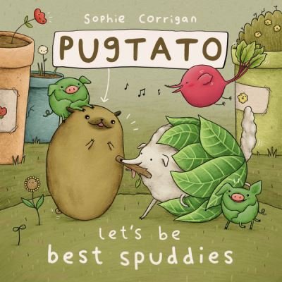 Cover for Sophie Corrigan · Pugtato, Let's Be Best Spuddies (Board book) (2021)