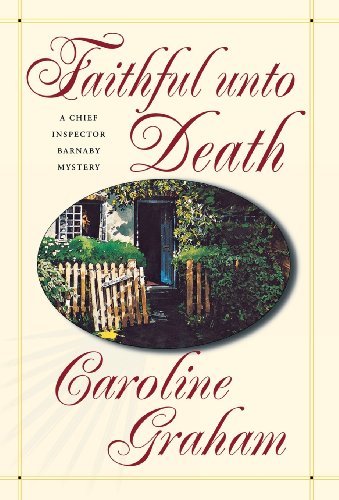 Cover for Caroline Graham · Faithful Unto Death: a Chief Inspector Barnaby Novel (Chief Inspector Barnaby Mysteries) (Hardcover bog) (1998)