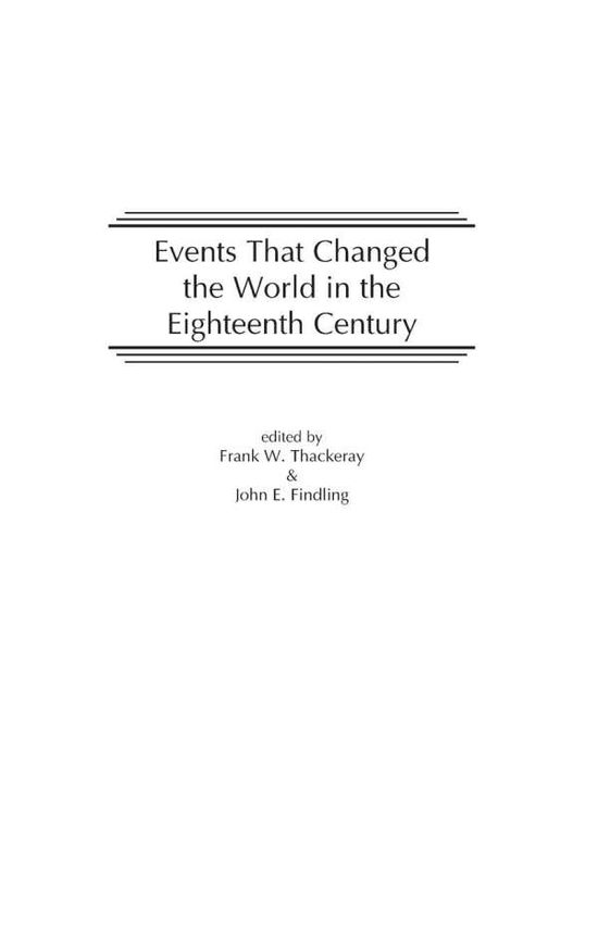 Cover for John E. Findling · Events That Changed the World in the Eighteenth Century - The Greenwood Press &quot;Events That Changed the World&quot; Series (Hardcover Book) [Annotated edition] (1998)