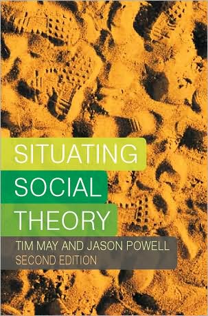 Cover for Tim May · Situating Social Theory (Paperback Book) (2008)