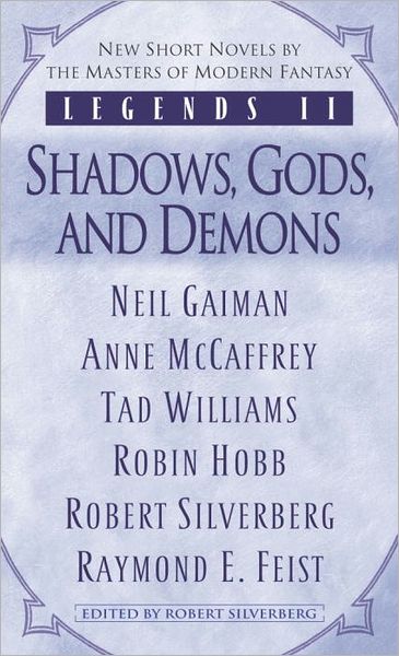 Legends Ii: Shadows, Gods, and Demons - Robert Silverberg - Książki - Del Rey Books - 9780345475770 - 26 października 2004