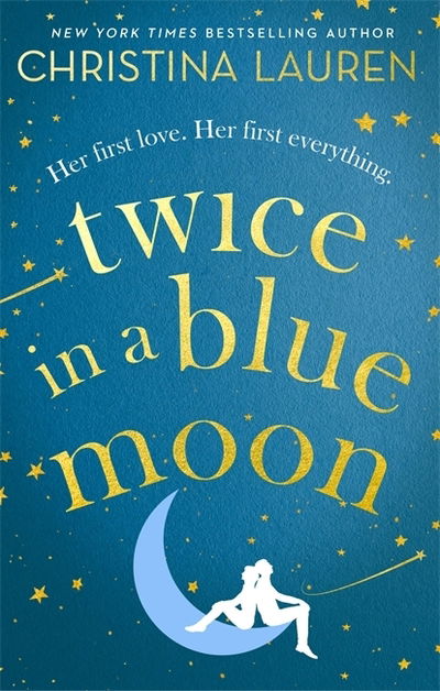 Cover for Christina Lauren · Twice in a Blue Moon: a heart-wrenching story of a second chance at first love (Paperback Book) (2020)