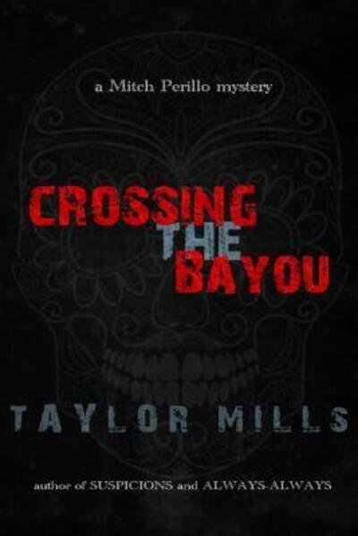 Cover for Taylor Mills · Crossing The Bayou (Pocketbok) (2018)