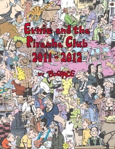 Cover for Bud Grace · Ernie and the Piranha Club 2011-2012 (Paperback Book) (2018)