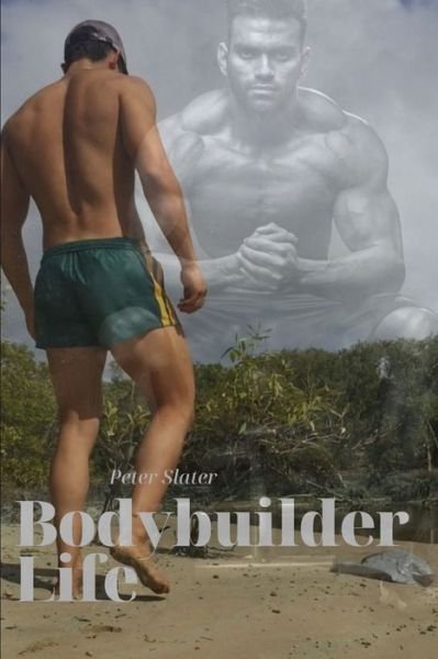 Cover for Peter Slater · BodyBuilder Life (Pocketbok) (2019)