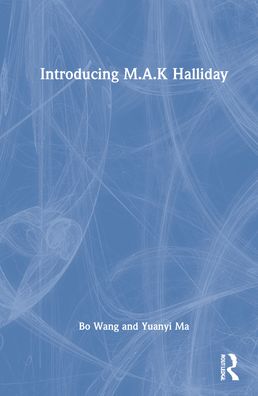 Cover for Bo Wang · Introducing M.A.K. Halliday - Introducing Key Linguists (Inbunden Bok) (2022)