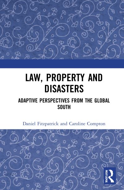 Cover for Daniel Fitzpatrick · Law, Property and Disasters: Adaptive Perspectives from the Global South (Hardcover Book) (2021)