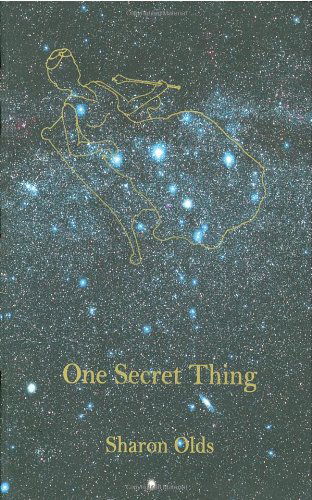 One Secret Thing - Sharon Olds - Libros - Knopf - 9780375711770 - 30 de septiembre de 2008