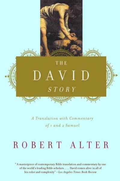 Cover for Alter, Robert (University of California, Berkeley) · The David Story: A Translation with Commentary of 1 and 2 Samuel (Paperback Book) (2000)