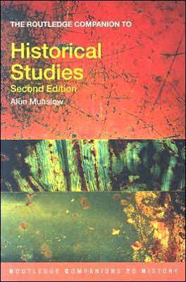 Cover for Munslow, Alun (University of Chichester, UK) · The Routledge Companion to Historical Studies - Routledge Companions to History (Paperback Book) (2005)