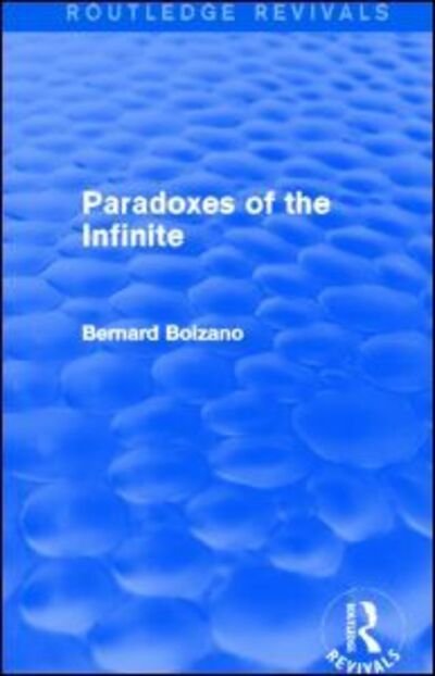 Cover for Bernard Bolzano · Paradoxes of the Infinite (Routledge Revivals) - Routledge Revivals (Paperback Bog) (2015)