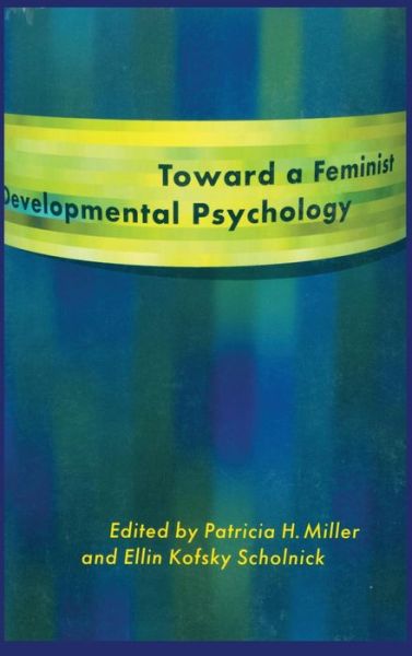 Cover for P Miller · Toward a Feminist Developmental Psychology (Hardcover Book) (2000)